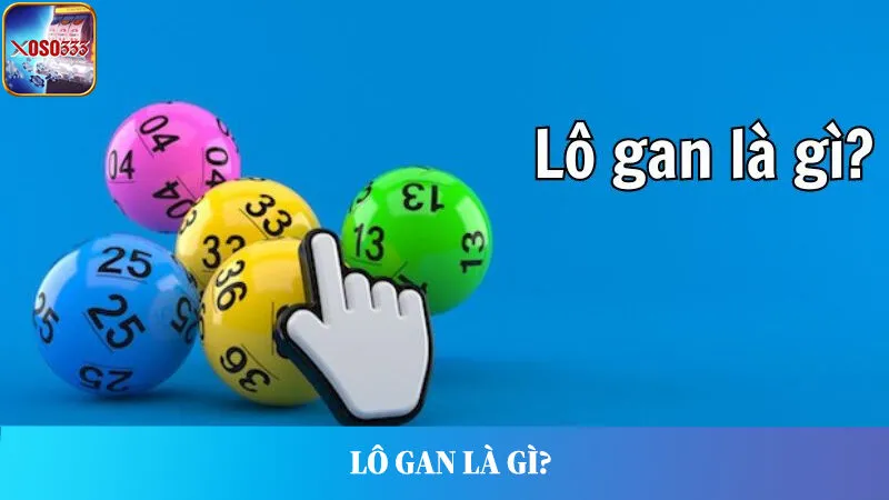 Lô gan được hiểu đơn giản là con lô đã lâu không xuất hiện