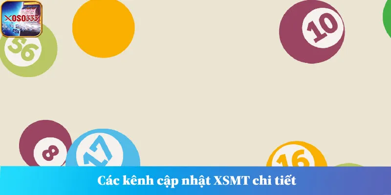 Các kênh cập nhật XSMT chi tiết